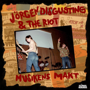 Jörgen Disgusting & The Riot - Musikens Makt (7