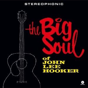 John Lee Hooker - The Big Soul Of John Lee Hooker in der Gruppe UNSERE TIPPS / Freitagsveröffentlichungen / 2025-11-21 bei Bengans Skivbutik AB (5649818)