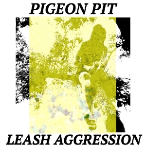 Pigeon Pit - Leash Aggression in der Gruppe VINYL / Kommande / Pop-Rock bei Bengans Skivbutik AB (5649834)