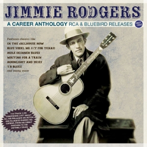 Jimmie Rodgers - A Career Anthology - Rca & Bluebird in der Gruppe CD / Country bei Bengans Skivbutik AB (5649875)
