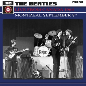 The Beatles - Live From Canada 1964: Montréal Sep in der Gruppe VINYL / Kommande / Pop-Rock bei Bengans Skivbutik AB (5650044)