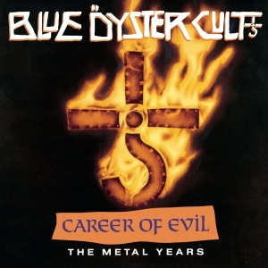 Blue Oyster Cult - Career Of Evil: The Metal Years in der Gruppe CD / Kommande / Hårdrock bei Bengans Skivbutik AB (5650213)