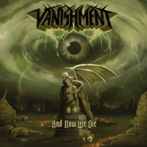 Vanishment - And Now We Die in der Gruppe CD / Kommande / Hårdrock bei Bengans Skivbutik AB (5650342)