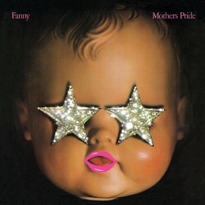 Fanny - Mothers Pride (Remastered) (Baby Pi in der Gruppe VINYL / Kommande / Pop-Rock bei Bengans Skivbutik AB (5650354)