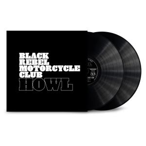 Black Rebel Motorcycle Club - Howl (20Th Anniversary Edition 2LP) in der Gruppe VINYL / Kommande / Pop-Rock bei Bengans Skivbutik AB (5650377)