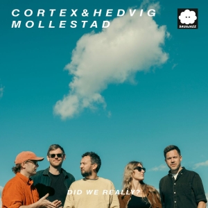 Cortex & Hedvig Mollestad - Did We Really? in der Gruppe UNSERE TIPPS / Startsida - CD Nyheter & Kommande bei Bengans Skivbutik AB (5650513)