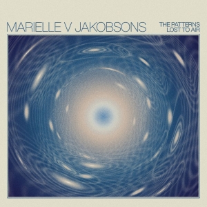 Jakobsons Marielle V - The Patterns Lost To Air in der Gruppe CD / Kommande / Pop-Rock bei Bengans Skivbutik AB (5650617)