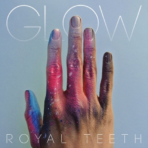 Royal Teeth - Glow in der Gruppe CD / Pop-Rock bei Bengans Skivbutik AB (5650918)