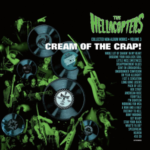 The Hellacopters - Cream Of The Crap! Collected Non-Album Works Vol 3 (Cd) in der Gruppe CD / Kommande / Hårdrock bei Bengans Skivbutik AB (5650950)