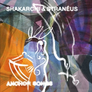 Shakarchi & Stranéus - Anchor Songs in der Gruppe Kommande - alla format bei Bengans Skivbutik AB (5650966)