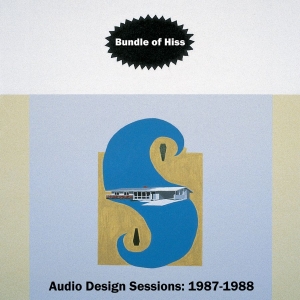 Bundle Of Hiss - Audio Design Sessions 1987-1988 in der Gruppe VINYL / Kommande / Pop-Rock bei Bengans Skivbutik AB (5651027)