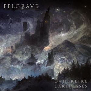 Felgrave - Otherlike Darknesses (Digipack) in der Gruppe CD / Kommande / Hårdrock bei Bengans Skivbutik AB (5651331)