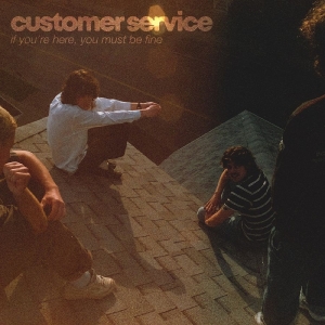 Customer Service - If You're Here, You Must Be Fine (B in der Gruppe UNSERE TIPPS / Startsida - Vinyl Nyheter & Kommande bei Bengans Skivbutik AB (5651501)