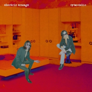 Electric Orange - Cyberdelic (2 Lp Vinyl) in der Gruppe VINYL / Kommande / Pop-Rock bei Bengans Skivbutik AB (5651526)