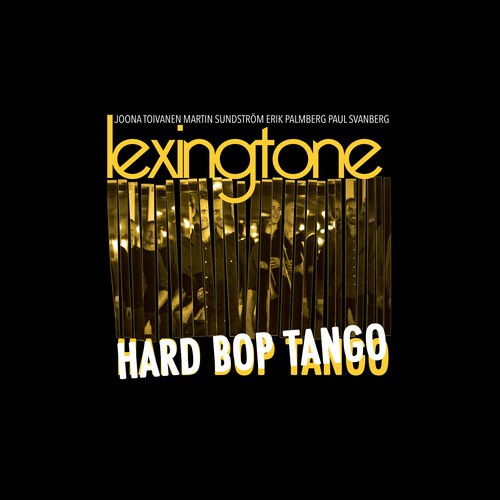 Lexingtone - Hard Bop Tango in der Gruppe CD / Bestseller bei Bengans Skivbutik AB (5651550)