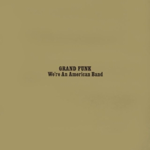 Grand Funk Railroad - We're An American Band in der Gruppe Övrigt /  bei Bengans Skivbutik AB (565169)