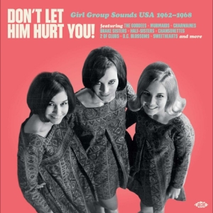Various Artists - Don't Let Him Hurt You! Girl Group in der Gruppe VINYL / Kommande / Pop-Rock bei Bengans Skivbutik AB (5651785)