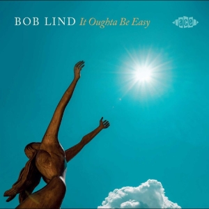 Bob Lind - It Oughta Be Easy in der Gruppe CD / Kommande / Pop-Rock bei Bengans Skivbutik AB (5651790)