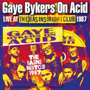 Gaye Bykers On Acid - Live At The Basins Nightclub 1987 in der Gruppe CD / Kommande / Pop-Rock bei Bengans Skivbutik AB (5651882)