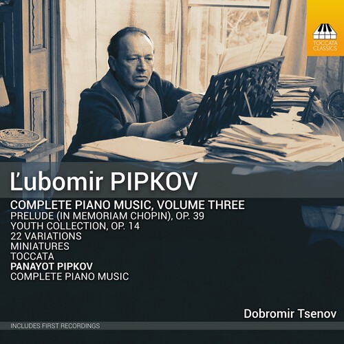 Lubomir Pipkov - Complete Piano Music, Vol. 3 in der Gruppe CD / Klassiskt bei Bengans Skivbutik AB (5652012)