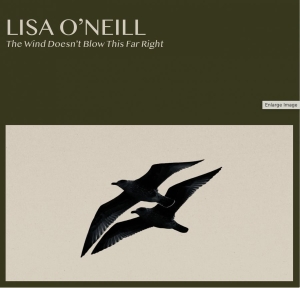 Lisa O'neill - The Wind Doesn't Blow This Far Righ in der Gruppe UNSERE TIPPS / Freitagsveröffentlichungen / 2026-02-20 bei Bengans Skivbutik AB (5652246)