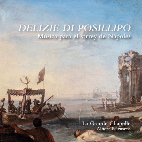 La Grande Chapelle - Delizie Di Posillipo - Musica Para in der Gruppe CD / Klassiskt bei Bengans Skivbutik AB (5652650)