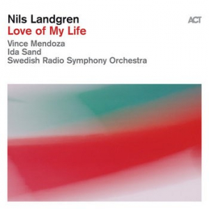 Nils Landgren - Love Of My Life in der Gruppe UNSERE TIPPS / Freitagsveröffentlichungen / 2026-02-13 bei Bengans Skivbutik AB (5652832)