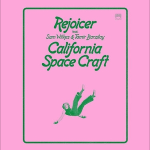 Rejoicer Feat. Sam Wilkes & Tamir B - California Space Craft in der Gruppe VINYL / Kommande / Pop-Rock bei Bengans Skivbutik AB (5652876)