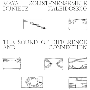 Dunietz Maya & Solistenensemble Ka - The Sound Of Difference And Connect in der Gruppe VINYL / Kommande / Pop-Rock bei Bengans Skivbutik AB (5653590)