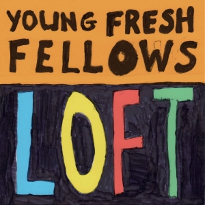 Young Fresh Fellows - Loft in der Gruppe CD / Kommande / Pop-Rock bei Bengans Skivbutik AB (5653592)