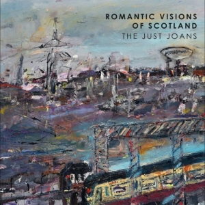 The Just Joans - Romantic Visions Of Scotland in der Gruppe UNSERE TIPPS / Freitagsveröffentlichungen / 2026-01-23 bei Bengans Skivbutik AB (5653739)