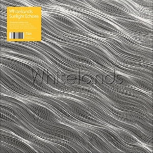 Whitelands - Sunlight Echoes in der Gruppe UNSERE TIPPS / Freitagsveröffentlichungen / 2026-01-30 bei Bengans Skivbutik AB (5653741)