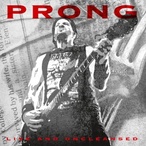 Prong - Live And Uncleansed in der Gruppe CD / Kommande / Hårdrock bei Bengans Skivbutik AB (5653834)
