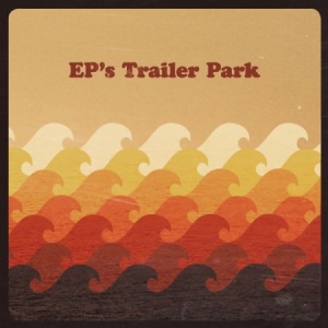 Ep's Trailer Park - Ep's Trailer Park in der Gruppe CD / Pop-Rock bei Bengans Skivbutik AB (565396)