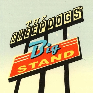 Sheepdogs The - The Sheepdogs' Big Stand in der Gruppe CD / Kommande / Pop-Rock bei Bengans Skivbutik AB (5653977)