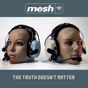 Mesh - Truth Doesnt Matter The in der Gruppe CD / Kommande / Pop-Rock bei Bengans Skivbutik AB (5654034)