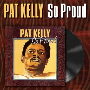 Kelly Pat - So Proud (Vinyl Lp) in der Gruppe VINYL / Kommande / Reggae bei Bengans Skivbutik AB (5654073)