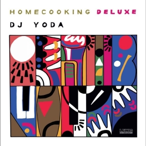Dj Yoda - Home Cooking (Deluxe) in der Gruppe VINYL / Kommande / Pop-Rock bei Bengans Skivbutik AB (5654383)