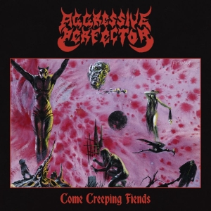 Aggressive Perfector - Come Creeping Fiends in der Gruppe CD / Kommande / Hårdrock bei Bengans Skivbutik AB (5654491)