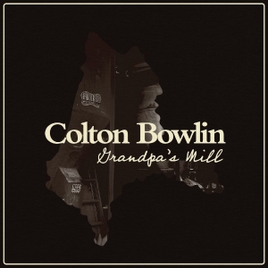Bowlin Colton - Grandpa's Mill in der Gruppe CD / Kommande / Country bei Bengans Skivbutik AB (5654644)