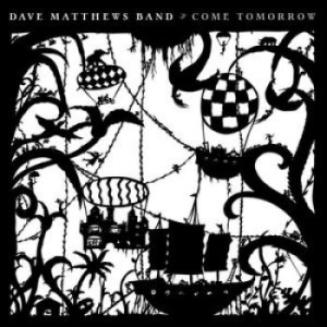 Dave Matthews Band - Come Tomorrow in der Gruppe CD / Pop-Rock bei Bengans Skivbutik AB (5654757)