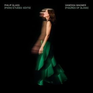 Vanessa Wagner - Figures Of Glass: Piano Etudes - Edits in der Gruppe VINYL / Importnyheter / bei Bengans Skivbutik AB (5654984)