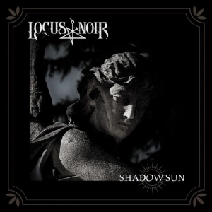Locus Noir - Shadow Sun in der Gruppe CD bei Bengans Skivbutik AB (5655046)