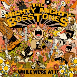 Mighty Mighty Bosstones The - While We're At It in der Gruppe CD / Kommande / Pop-Rock bei Bengans Skivbutik AB (5655090)