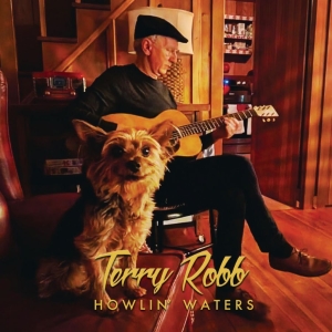 Terry Robb - Howlin' Waters in der Gruppe CD / Nyheter / Blues bei Bengans Skivbutik AB (5655277)