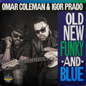 Omar Coleman & Igor Prado - Old, New, Funky & Blue in der Gruppe UNSERE TIPPS / Freitagsveröffentlichungen / 2026-02-06 bei Bengans Skivbutik AB (5655286)