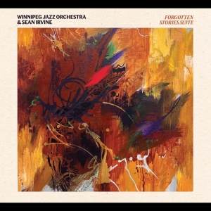 Winnipeg Jazz Orchestra & Sean Irvi - Forgotten Stories Suite in der Gruppe UNSERE TIPPS / Freitagsveröffentlichungen / 2026-02-06 bei Bengans Skivbutik AB (5655290)