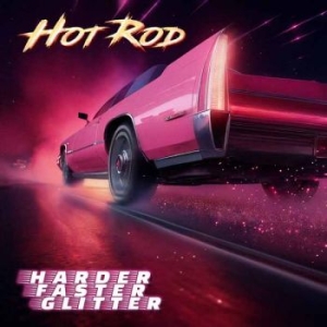 Hot Rod - Harder Faster Glitter in der Gruppe CD / Kommande / Hårdrock bei Bengans Skivbutik AB (5655366)