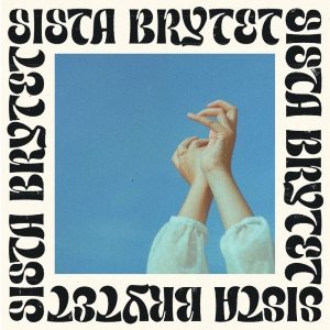 Sista Brytet - Sista Brytet in der Gruppe VINYL / Kommande / Pop-Rock bei Bengans Skivbutik AB (5655449)