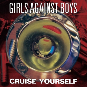 Girls Against Boys - Cruise Yourself (Remastered) in der Gruppe UNSERE TIPPS / Freitagsveröffentlichungen / 2026-01-30 bei Bengans Skivbutik AB (5655503)